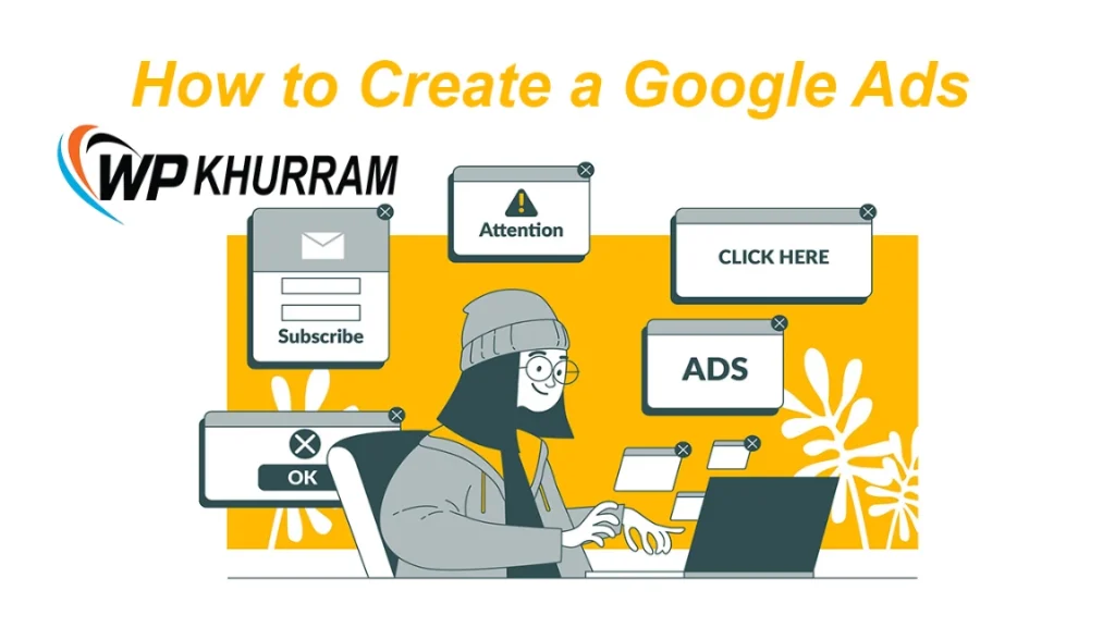 How to Create a Google Ads Account in Pakistan
