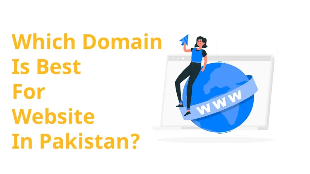 Choosing the Right Domain for Your Website in Pakistan